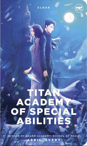 Titan Academy of Special Abilities by April Avery