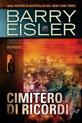 Cimitero di Ricordi: Romanzo con John Rain by Barry Eisler