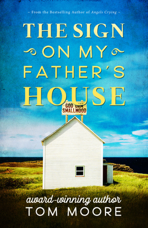 The Sign on My Father's House by Tom Moore