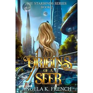 Origins of a Seer by Angela K. French