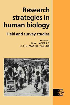 Research Strategies in Human Biology: Field and Survey Studies by 