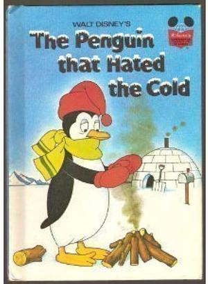 The Penguin That Hated The Cold by Barbara Brenner