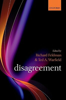 Disagreement by Richard Feldman, Ted A. Warfield