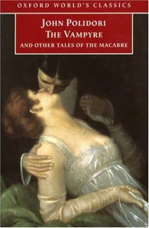 The Vampyre and Other Tales of the Macabre by John William Polidori, Robert Morrison