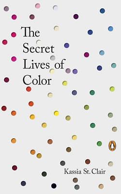 The Secret Lives of Color by Kassia St. Clair