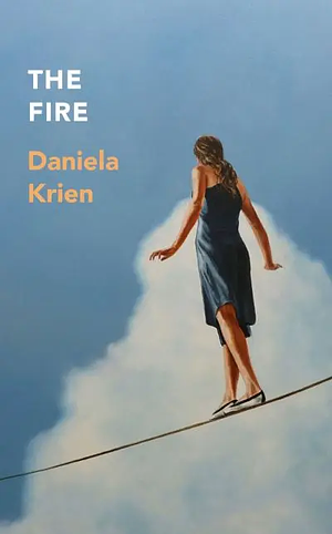 The Fire by Daniela Krien