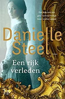 Een rijk verleden by Danielle Steel