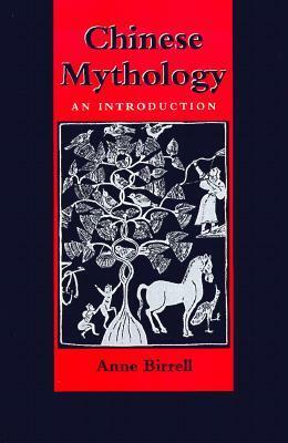 Chinese Mythology: An Introduction by Anne Birrell