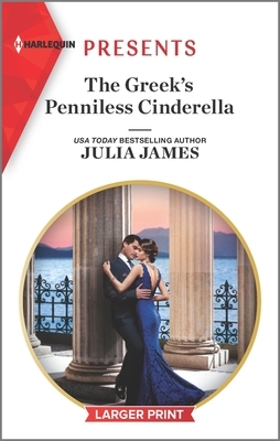 The Greek's Penniless Cinderella by Julia James