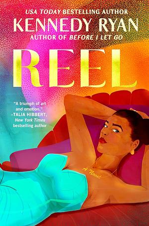 Reel by Kennedy Ryan