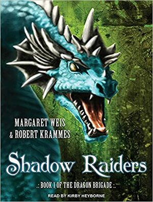 Shadow Raiders: Book 1 of the Dragon Brigade by Margaret Weis, Kirby Heyborne, Robert Krammes