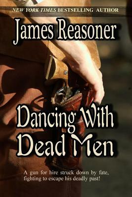 Dancing With Dead Men by James Reasoner
