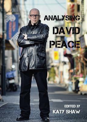 Analysing David Peace by Katy Shaw