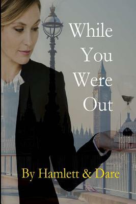 While You Were Out by Jamie Dare, Christina Hamlett