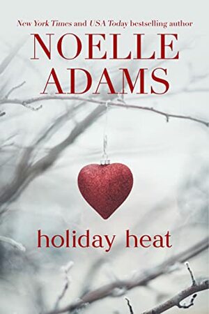 Holiday Heat by Noelle Adams
