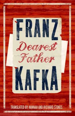 Dearest Father by Franz Kafka