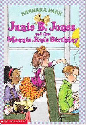 Junie B. Jones and That Meanie Jim's Birthday by Barbara Park