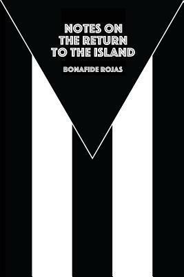 Notes on the Return to the Island by Bonafide Rojas
