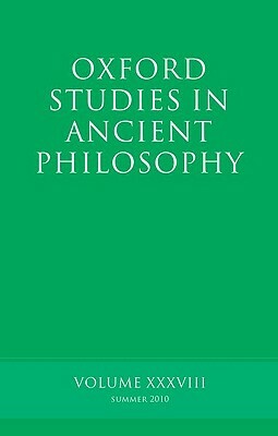 Oxford Studies in Ancient Philosophy, Volume XXXVIII by 