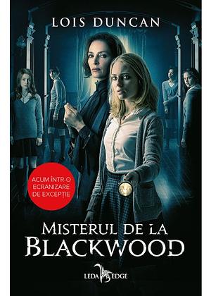 Misterul de la Blackwood by Lois Duncan, Iordana Ferenț, Ștefan Ferenț