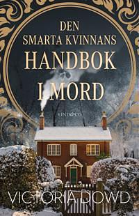 Den smarta kvinnans handbok i mord by Victoria Dowd