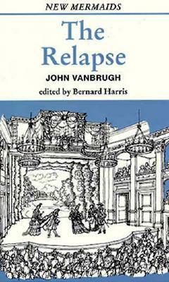 The Relapse by John Vanbrugh