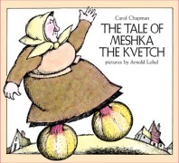 The Tale of Meshka the Kvetch by Carol Chapman