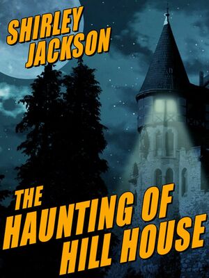 The Haunting of Hill House by Shirley Jackson