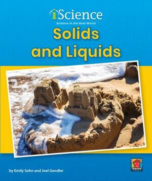 Solids and Liquids by Emily Sohn, Joel Gendler