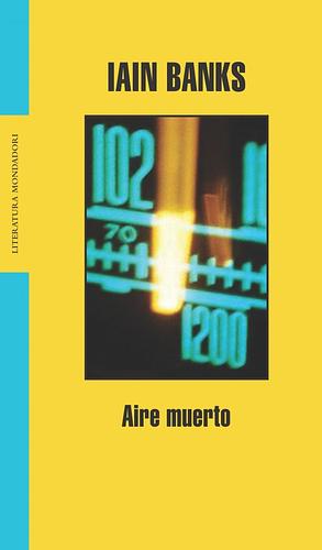 Aire Muerto by Iain Banks