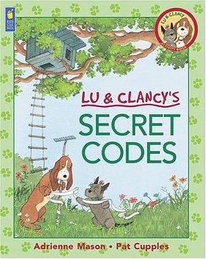 Lu &amp; Clancy's Secret Codes by Adrienne Mason, Patricia Cupples