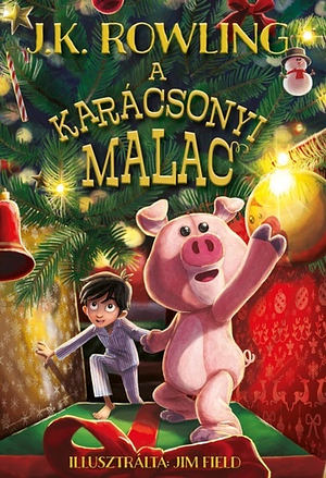 A karácsonyi malac by J.K. Rowling