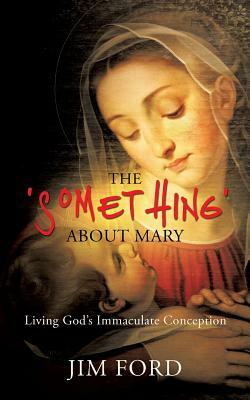 The 'Something' about Mary by Jim Ford