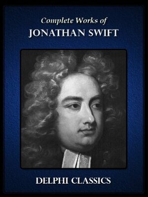 Delphi Complete Works of Jonathan Swift (Illustrated) by Jonathan Swift