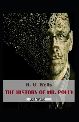 The History of Mr Polly Illustrated by H.G. Wells