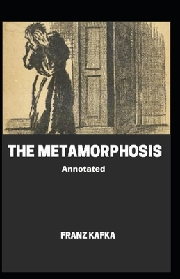 The Metamorphosis Annotated by Franz Kafka