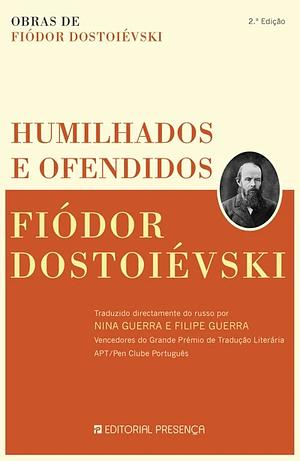 Humilhados e Ofendidos by Fyodor Dostoevsky