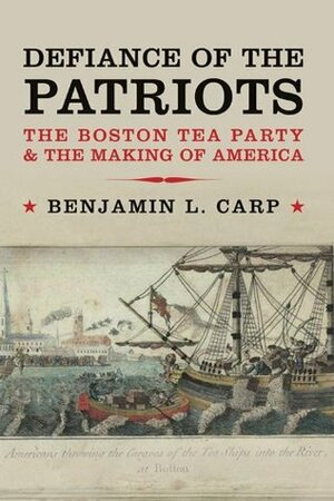 Defiance of the Patriots by Benjamin L. Carp