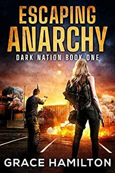 Escaping Anarchy (Dark Nation #1) by Grace Hamilton