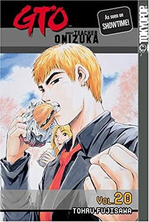 GTO: Great Teacher Onizuka, Vol. 20 by Tōru Fujisawa