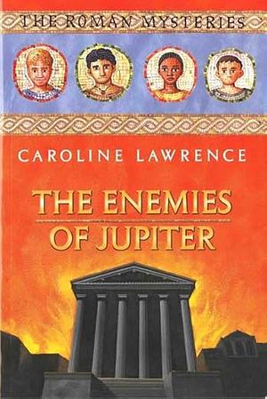 The Enemies Of Jupiter by Caroline Lawrence