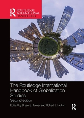 The Routledge International Handbook of Globalization Studies: Second Edition by 