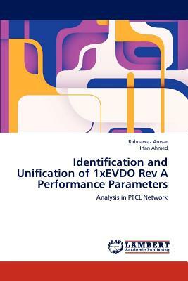 Identification and Unification of 1xevdo REV a Performance Parameters by Irfan Ahmed, Rabnawaz Anwar