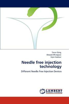 Needle Free Injection Technology by Tarun Garg, Deepak Bhargava, Vipin Kukkar