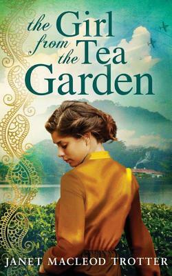 The Girl from the Tea Garden by Janet MacLeod Trotter