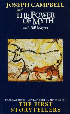 The First Storytellers: Power of Myth 3 by Joseph Campbell, Bill Moyers