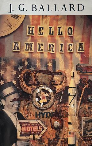 Hello America by J.G. Ballard, J.G. Ballard