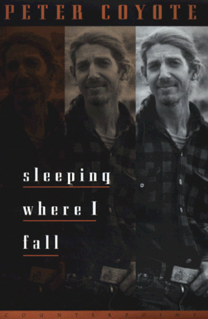 Sleeping Where I Fall: A Chronicle by Peter Coyote
