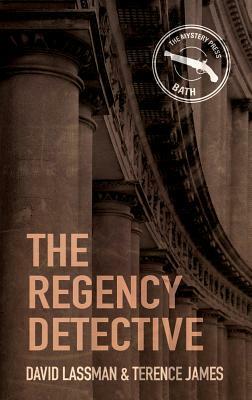 The Regency Detective by Terence James, David Lassman