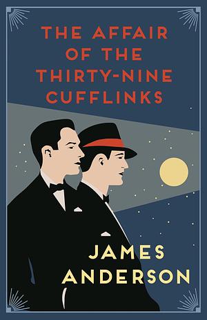 The Affair of the Thirty-Nine Cufflinks by James Anderson